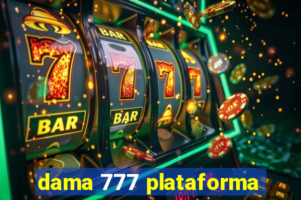 dama 777 plataforma